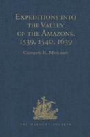 Expeditions Into the Valley of the Amazons, 1539, 1540, 1639