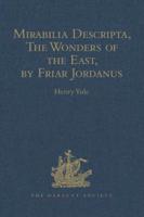 Mirabilia Descripta, The Wonders of the East, by Friar Jordanus