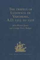 The Travels of Ludovico De Varthema in Egypt, Syria, Arabia Deserta and Arabia Felix, in Persia, India, and Ethiopia, A.D. 1503 to 1508