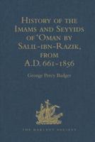 History of the Imams and Seyyids of 'Oman by Salil-Ibn-Razik, from A.D. 661-1856