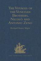 The Voyages of the Venetian Brothers, Nicolò and Antonio Zeno, to the Northern Seas in the XIVth Century