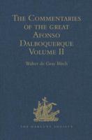 The Commentaries of the Great Afonso Dalboquerque: Volume II