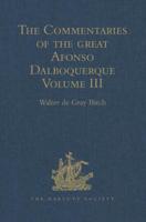 The Commentaries of the Great Afonso Dalboquerque: Volume III