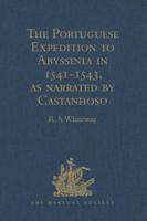 The Portuguese Expedition to Abyssinia in 1541-1543, as Narrated by Castanhoso