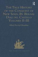 The True History of the Conquest of New Spain. By Bernal Diaz Del Castillo, One of Its Conquerors