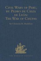 Civil Wars of Peru, by Pedro De Cieza De León (Part IV, Book II): The War of Chupas