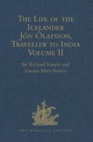 The Life of the Icelander Jón Ólafsson, Traveller to India, Written by Himself and Completed About 1661 A.D