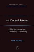Sacrifice and the Body: Biblical Anthropology and Christian Self-Understanding