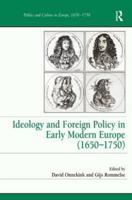 Ideology and Foreign Policy in Early Modern Europe (1650-1750)