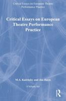 Critical Essays on European Theatre Performance Practice