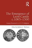 The Emergence of León-Castile c.1065-1500: Essays Presented to J.F. O'Callaghan