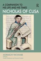 Nicholas of Cusa - A Companion to His Life and His Times