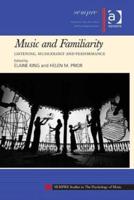 Music and Familiarity: Listening, Musicology and Performance