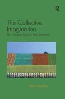 The Collective Imagination: The Creative Spirit of Free Societies