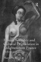 Female Sexuality and Cultural Degradation in Enlightenment France: Medicine and Literature