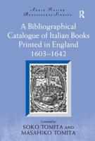 A Bibliographical Catalogue of Italian Books Printed in England, 1603-1642