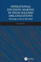 Operational Decision-making in High-hazard Organizations: Drawing a Line in the Sand