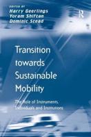 Transition towards Sustainable Mobility: The Role of Instruments, Individuals and Institutions