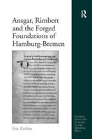 Ansgar, Rimbert, and the Forged Foundations of Hamburg-Bremen