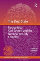 The Dual State: Parapolitics, Carl Schmitt and the National Security Complex