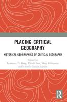 Placing Critical Geography: Historical Geographies of Critical Geography