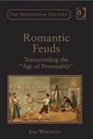 Romantic Feuds: Transcending the 'Age of Personality'
