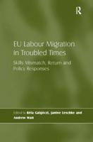 EU Labour Migration in Troubled Times: Skills Mismatch, Return and Policy Responses