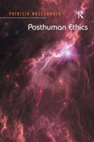 Posthuman Ethics: Embodiment and Cultural Theory