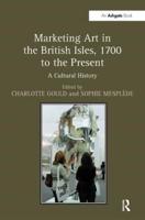 Marketing Art in the British Isles, 1700 to the Present: A Cultural History