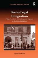 Socio-Legal Integration: Polish Post-2004 EU Enlargement Migrants in the United Kingdom