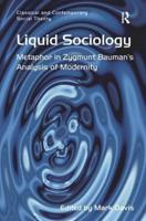 Liquid Sociology: Metaphor in Zygmunt Bauman's Analysis of Modernity