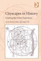 Cityscapes in History: Creating the Urban Experience