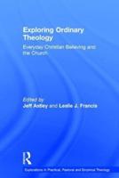 Exploring Ordinary Theology: Everyday Christian Believing and the Church