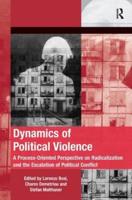 Dynamics of Political Violence: A Process-Oriented Perspective on Radicalization and the Escalation of Political Conflict