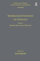 Volume 10, Tome I: Kierkegaard's Influence on Theology: German Protestant Theology