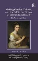 Making Gender, Culture, and the Self in the Fiction of Samuel Richardson: The Novel Individual