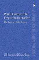 Penal Culture and Hyperincarceration: The Revival of the Prison