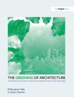 The Greening of Architecture: A Critical History and Survey of Contemporary Sustainable Architecture and Urban Design