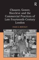 Chaucer, Gower, Hoccleve and the Commercial Practices of Late Fourteenth-Century London
