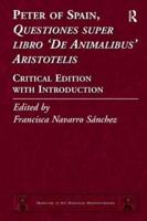 Peter of Spain, Questiones super libro De Animalibus Aristotelis: Critical Edition with Introduction