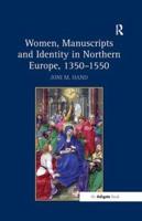 Women, Manuscripts and Identity in Northern Europe, 1350-1550