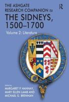 The Ashgate Research Companion to the Sidneys, 1500-1700. Volume 2 Literature