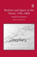 Realism and Space in the Novel, 1795-1869: Imagined Geographies