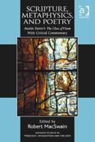 Scripture, Metaphysics, and Poetry: Austin Farrer's The Glass of Vision With Critical Commentary