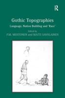 Gothic Topographies: Language, Nation Building and 'Race'