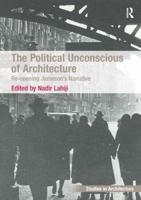The Political Unconscious of Architecture