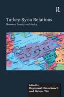 Turkey-Syria Relations: Between Enmity and Amity
