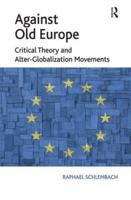 Against Old Europe: Critical Theory and Alter-Globalization Movements