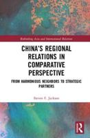 China's Regional Relations in Comparative Perspective: From Harmonious Neighbors to Strategic Partners