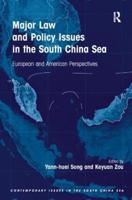 Major Law and Policy Issues in the South China Sea: European and American Perspectives
